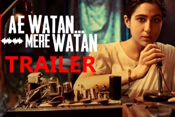 'Ae Watan Mere Watan' ,Trailer Sara Ali Khan